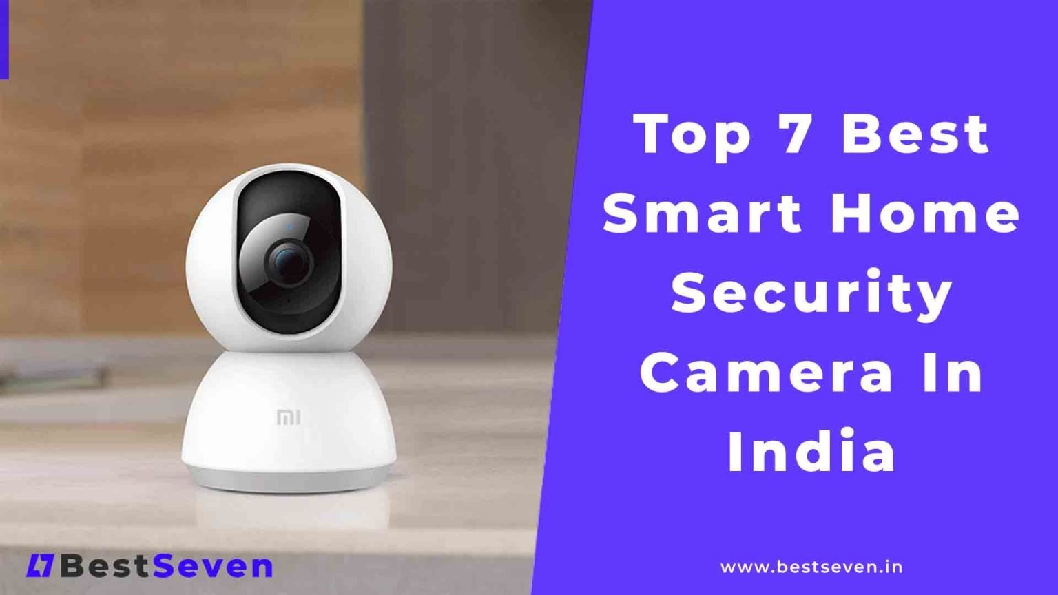 Top 7 Best Smart Home Security Camera In India 2022 [Reviews]