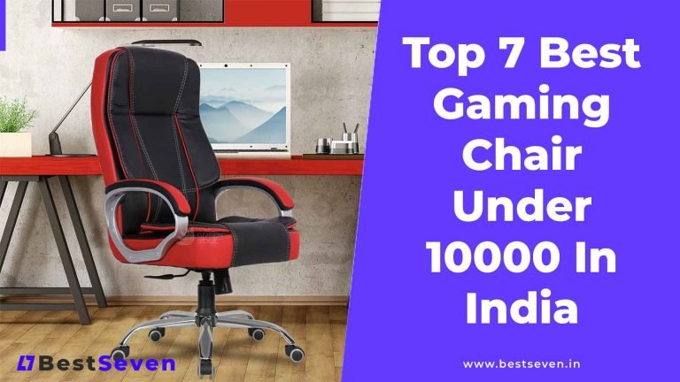 Top 7 Best Gaming Chair Under 10000 In India